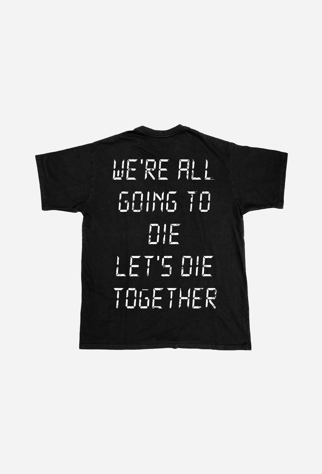 LET'S DIE TOGETHER T-SHIRT
