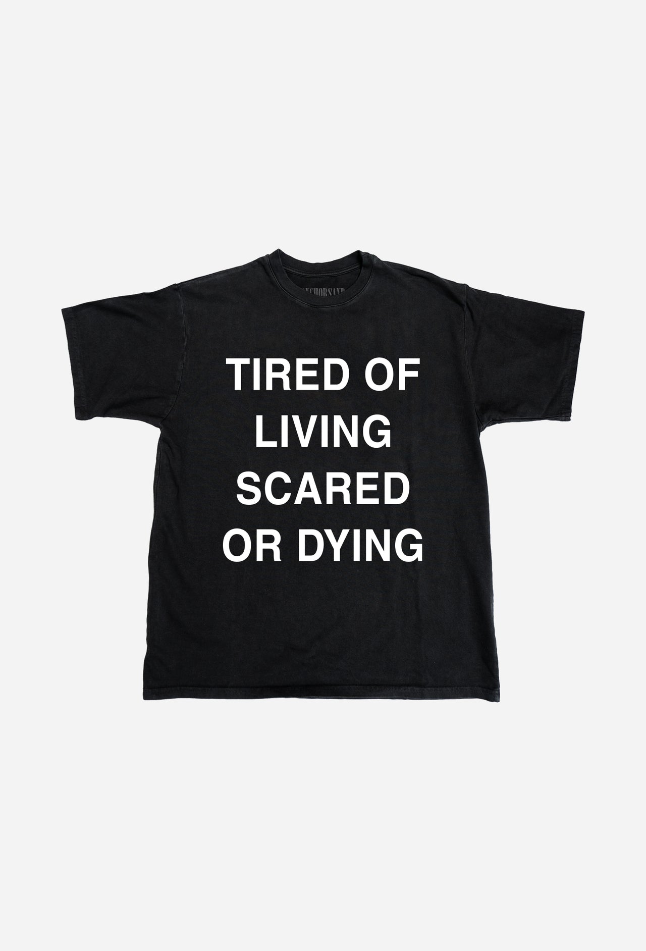 TIRED OF LIVING T-SHIRT